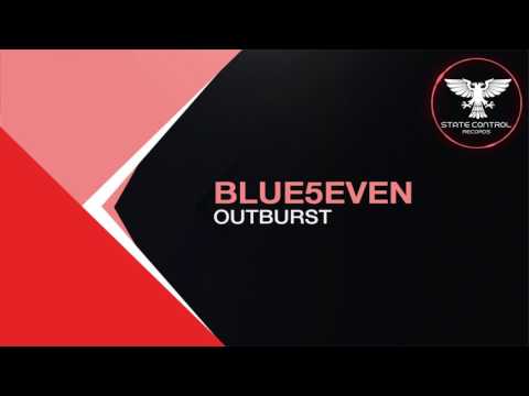OUT NOW! Blue5even - Outburst (Original Mix) [State Control Records]