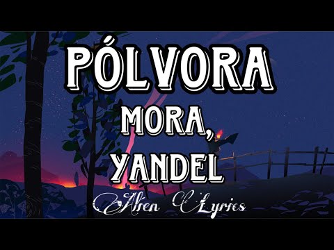 Mora, Yandel - PÓLVORA (Letras) |ESTRELLA