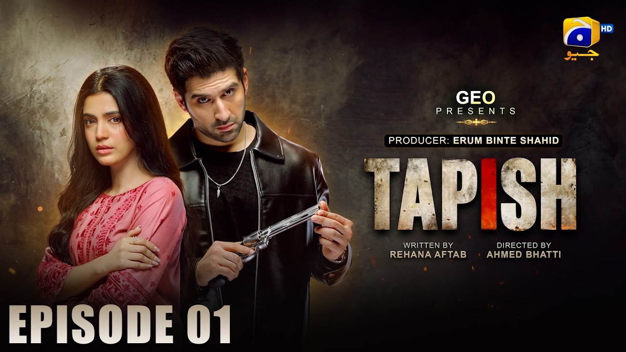 Tapish Episode 01 [Eng Sub] Muneeb Butt - Laiba Khan - Saad Qureshi | 1st June 2026 | HAR PAL GEO