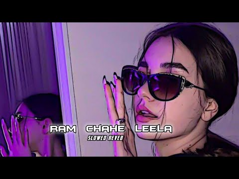 ram chahe leela new song | slowed + reveb | new video 2022