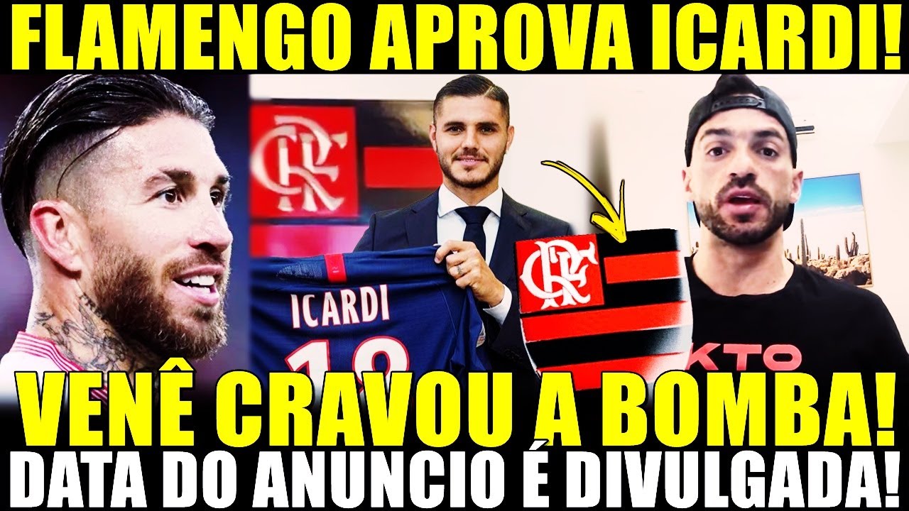 PLANTÃO URGENTE! FLAMENGO APROVA ICARDI E DATA DO ANUNCIO É DIVULGADA! SERGIO RAMOS TBM VEM! VENÊ CR