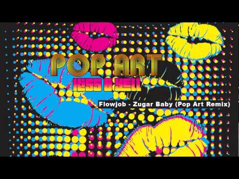 Flowjob - Zugar Baby (Pop Art Remix) (Audioload Music)