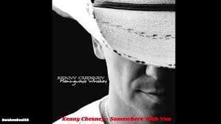 Kenny Chesney Somewhere With You 1 hour