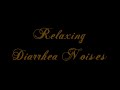 Relaxing Diarrhea Sounds