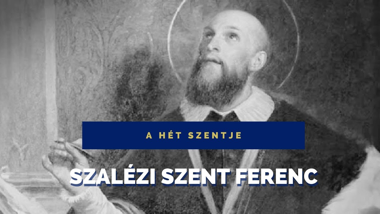 A hét szentje – Szalézi Szent Ferenc
