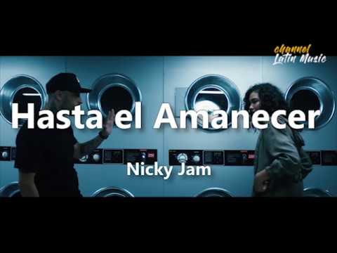Hasta el amanecer (Lyrics / Letra) - Nicky Jam. Channel Latin Music Video