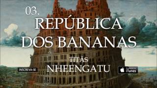 Titãs - República dos Bananas (Álbum Nheengatu)