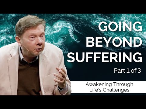 From Suffering To Awakening | Eckhart Tolle on Awakening Through Life's Challenges (Part 1)