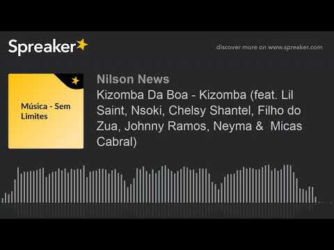 Kizomba Da Boa - Kizomba (feat. Lil Saint, Nsoki, Chelsy Shantel, Filho do Zua, Johnny Ramos, Neyma