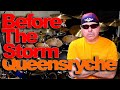 Before The Storm - QUEENSRŸCHE - Drums!