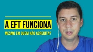 A EFT Funciona Mesmo Em Quem Não Acredita?