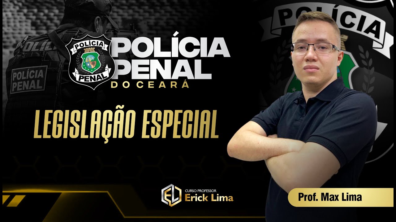 Imersão Polícia Penal - Legislação Especial | PPCE | Professor Max Lima