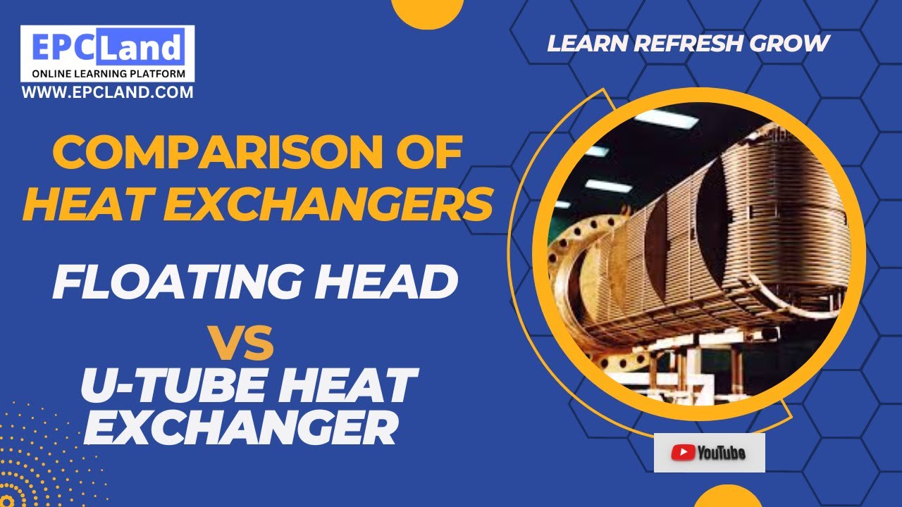 Understanding the Differences Between Floating Head and U-Tube Heat Exchangers