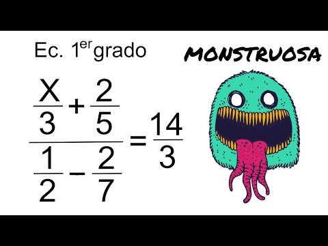 ECUACIÓN DE PRIMER GRADO MONSTRUOSA. Matemáticas Básicas