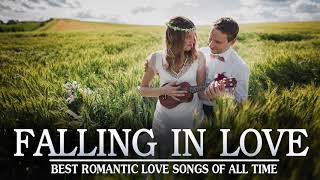 Falling In Love Playlist - Best Romantic Love Songs Of All Time - Greatest Love Songs Ever