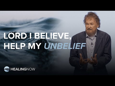 Lord I Believe, Help My Unbelief - Healing NOW with Duane Sheriff - June 12, 2024