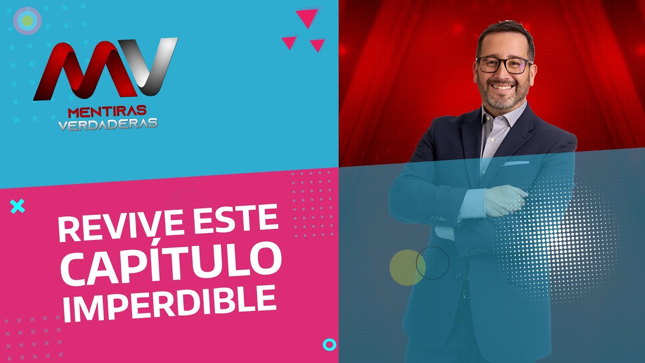 Mentiras Verdaderas -  Mauricio Hernández - Lunes 15 de Marzo de 2021