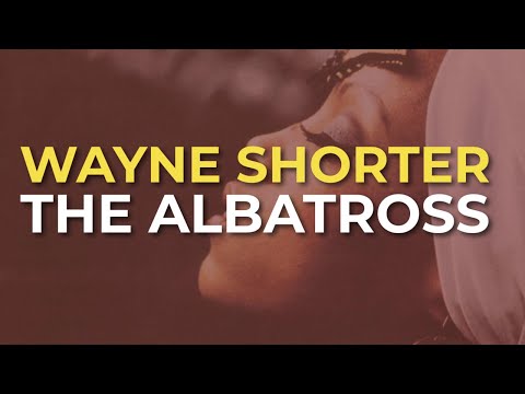 Wayne Shorter - The Albatross (Official Audio)