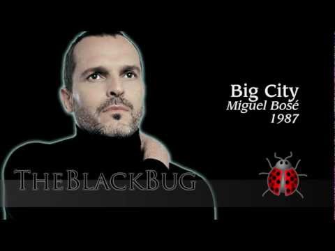 Big City - Miguel Bose