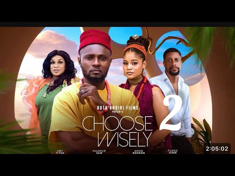 CHOOSE WISELY PART 2-MAURICE SAM,SHINE ROSEMAN FUEGO ICHIE 2024 LATEST NIGERIAN NOLLYWOOD MOVIE