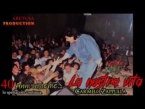 Carmelo Zappulla - La nostra vita