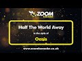 Oasis - Half The World Away (Royle Family Theme) (Karaoke Version) with Lyrics On Screen