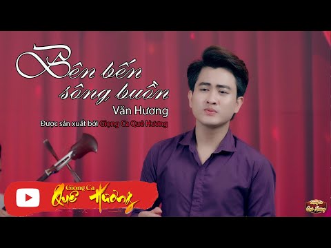 Bên bến sông buồn - Văn Hương