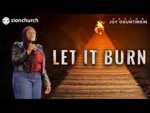 Zion Church | Let It Burn | Pastor Joy Oguntimein