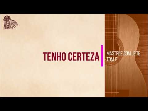 Tenho Certeza - Mastruz com Leite