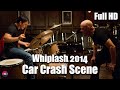 Whiplash 2014 Car Crash Scene