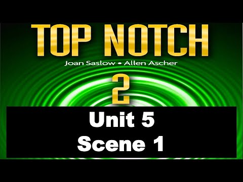 Top Notch 2 Unit 5 Scene 1