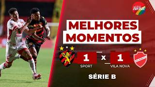 Sport 1x1 Vila Nova - Melhores Momentos - Série B - 01 04 2026