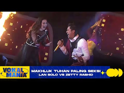 Lan Solo vs Zetty Rashid - Makhluk Tuhan Paling Seksi | Vokal Mania (2020)