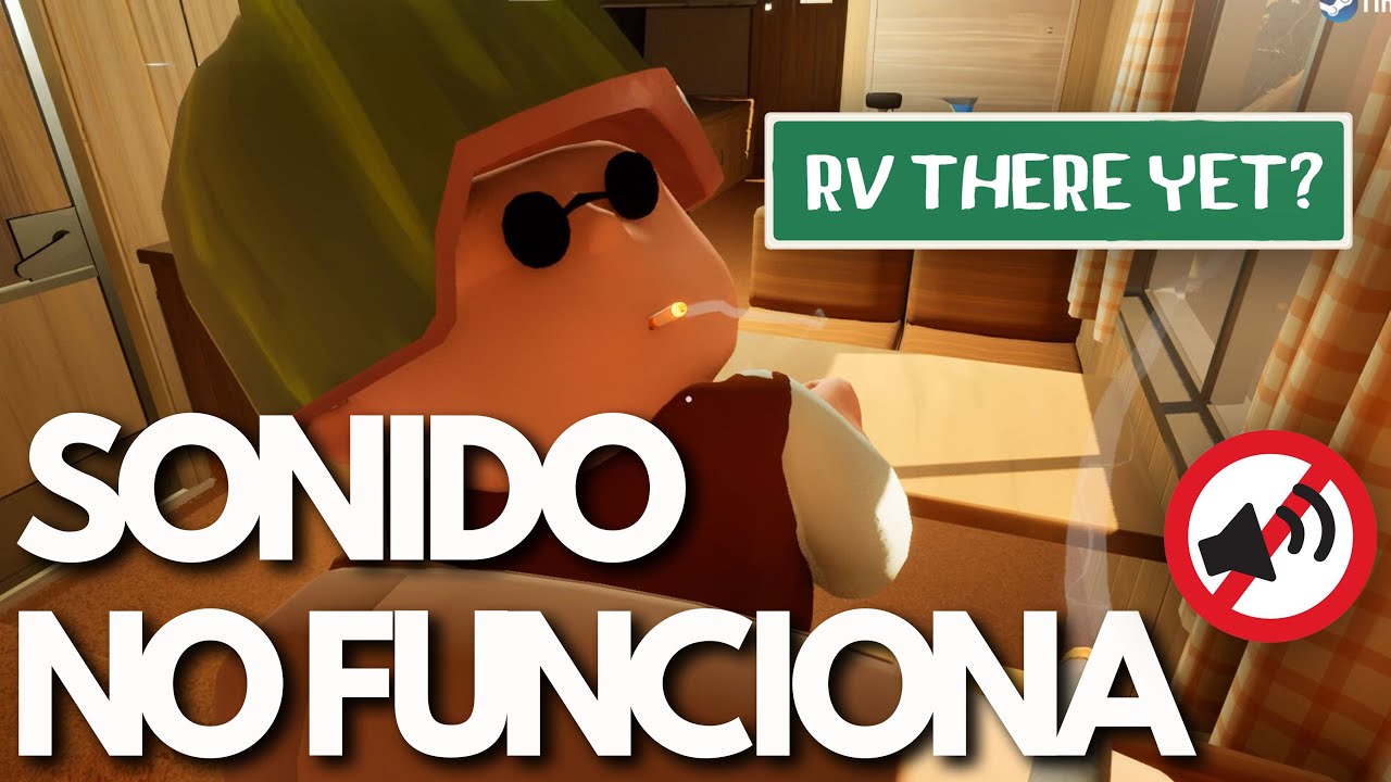 RV there Yet? : NO funciona EL SONIDO | Audio Cortado, Lag, Errores de Audio PC✅