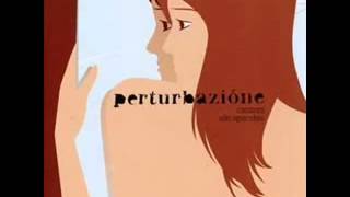 Perturbazione -  Se fosse adesso