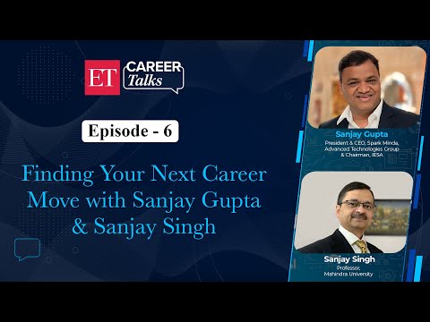 Finding Your Next Career Move with Sanjay Gupta & Sanjay Singh
