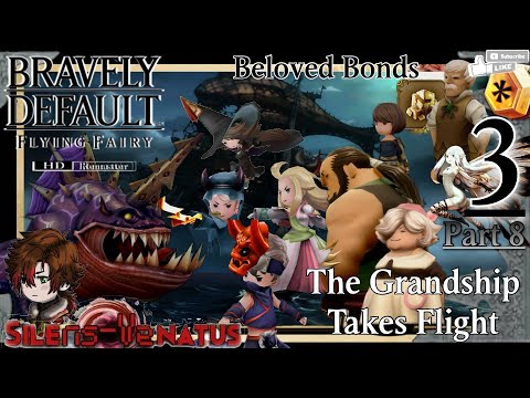 Chapter 3: Beloved Bonds - 8: The Grandship Takes Flight [BRAVELY DEFAULT FLYING FAIRY HD Remaster]