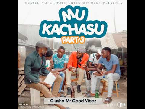 Clusha - Mu Kachasu Part 3 (Audio)