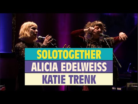 Alicia Edelweiss & Katie Trenk || SoloTogether im RadioKulturhaus