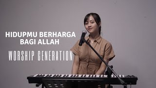 Download lagu HIDUPMU BERHARGA BAGI ALLAH - WORSHIP GENERATION | COVER BY MICHELA THEA mp3