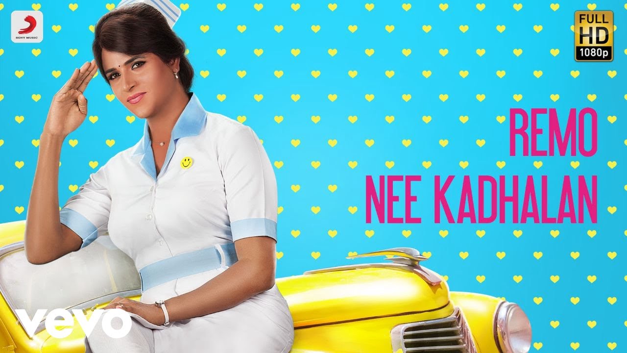 Remo Nee Kadhalan Song Lyrics | Remo | Anirudh Ravichander