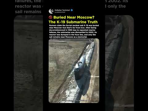 K-19 Submarine: Buried Near Moscow?! | The Shocking Truth Revealed! 🤯