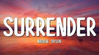Download lagu Natalie Taylor - Surrender (Lyrics) mp3 Download lagu Natalie Taylor - Surrender (Lyrics) mp3