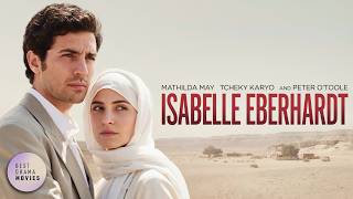 She Disguised Herself As A Man To Explore North Africa | Isabelle Eberhardt | Full Drama Movie