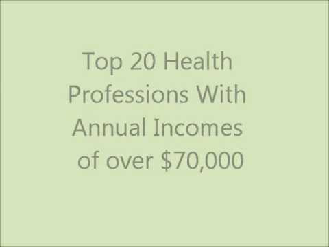 Top 20 Health Professions (with incomes of over $70,000 per year)