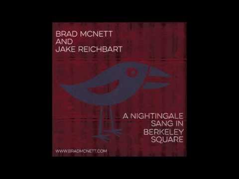 A Nightingale Sang In Berkeley Square (Brad McNett & Jake Reichbart)