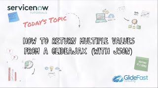 How to Return Multiple Values from a GlideAjax (with JSON) | ServiceNow Tutorials