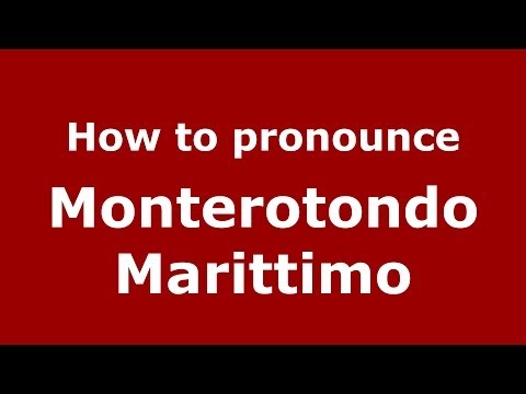 How to pronounce Monterotondo Marittimo (Italian/Italy) - PronounceNames.com