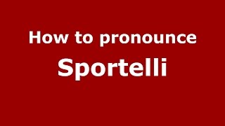 How to pronounce Sportelli