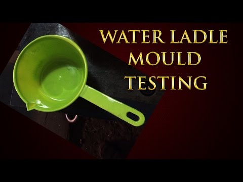 Plastic Water ladle Mould Testing